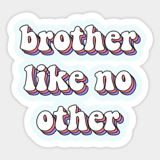 Brother like no other Sticker